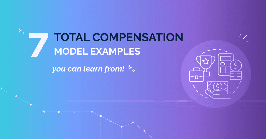 7 Total Compensation Model Examples You Can Learn From