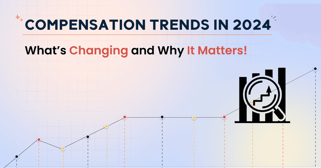 Compensation Trends in 2024: What’s Changing and Why It Matters