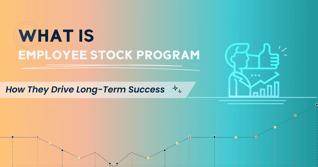 What is an Employee Stock Program: How They Drive Long-Term Success