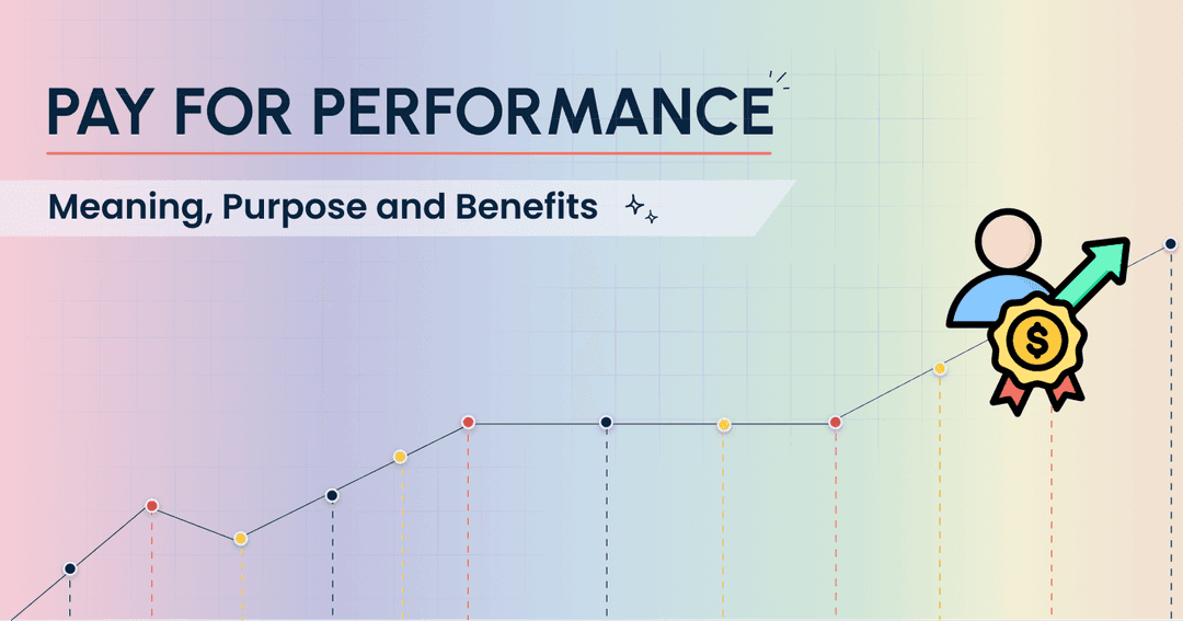 Pay for Performance: Meaning, Purpose and Benefits