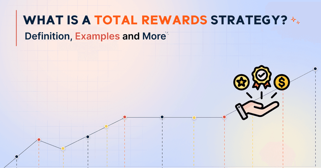 What Is a Total Rewards Strategy? Definition, Examples and More