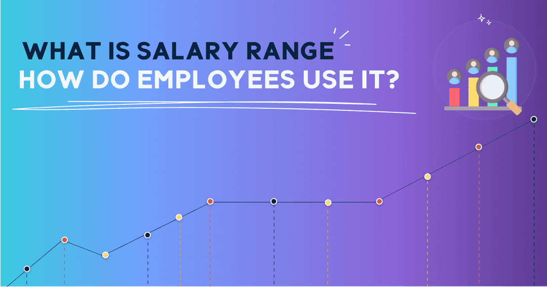What is a Salary Range and How Do Employees Use It