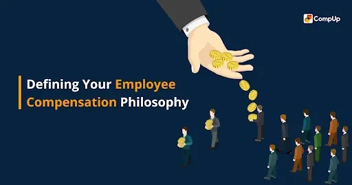 Defining Your Employee Compensation Philosophy: Examples and Framework