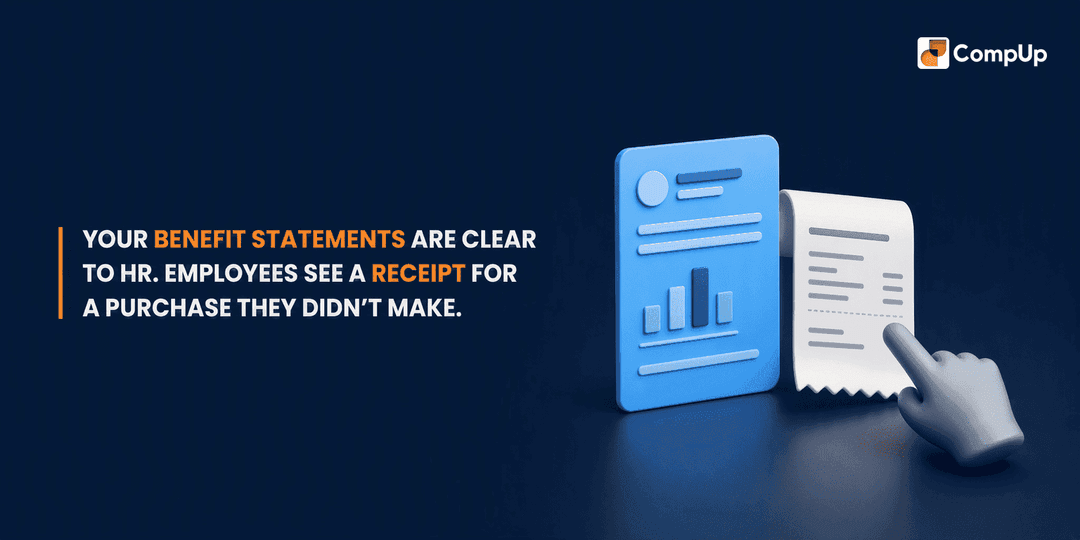 Your Benefit Statements Are Clear to HR. Employees See a Receipt for a Purchase They Didn’t Make.