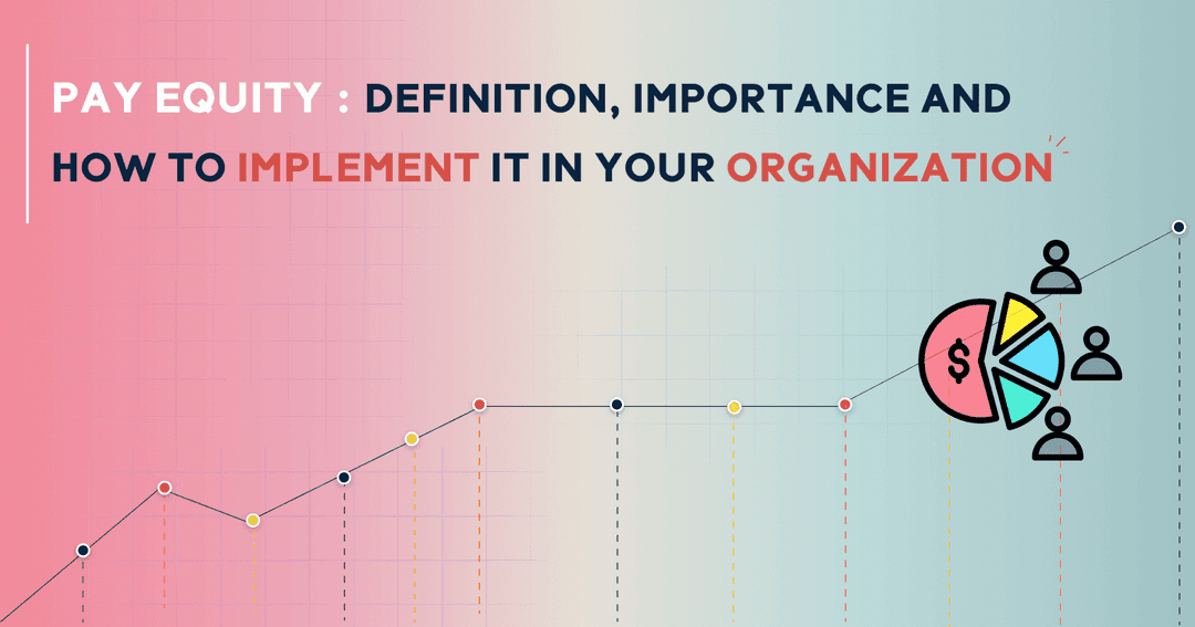 Pay Equity: Definition, Importance and How To Implement It In Your Organization