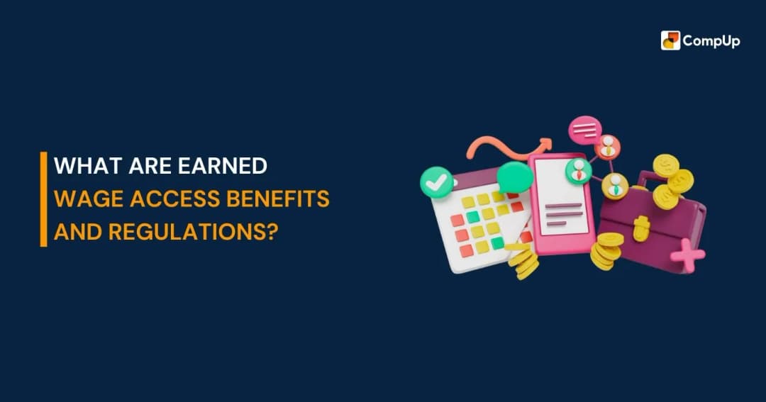 What are Earned Wage Access Benefits and Regulations?