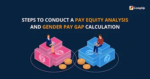 Steps to Conduct a Pay Equity Analysis and Gender Pay Gap Calculation